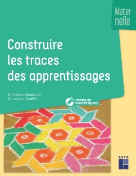 Agrandir l'image de Construire les traces des apprentissages maternelle (+ ressources numériques) Image de Construire les traces des apprentissages maternelle (+ ressources numériques)