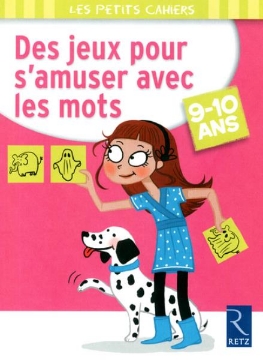 Agrandir l'image de Des jeux pour s'amuser avec les mots Image de Des jeux pour s'amuser avec les mots