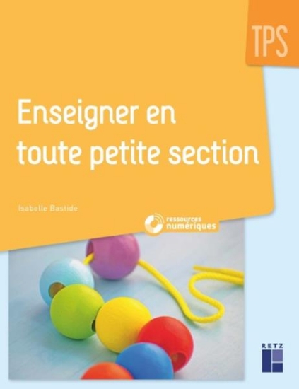 Image de Enseigner en toute petite section (+ Ressources numériques)
