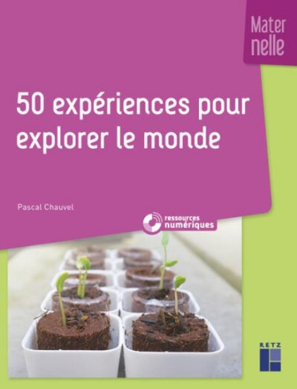 Image de 50 expériences pour explorer le monde en maternelle (+ ressources numériques)