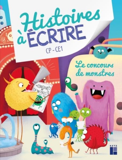 Image de Histoires à écrire CP - CE1 - Le concours de monstres (+ ressources numériques)
