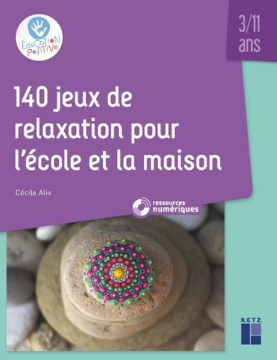 Agrandir l'image de 140 jeux de relaxation pour l'école et la maison 3 - 11 ans (+ ressources numériques) Image de 140 jeux de relaxation pour l'école et la maison 3 - 11 ans (+ ressources numériques)