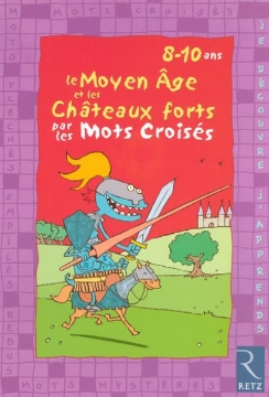 Agrandir l'image de Le Moyen-âge et les châteaux forts par les mots croisés Image de Le Moyen-âge et les châteaux forts par les mots croisés