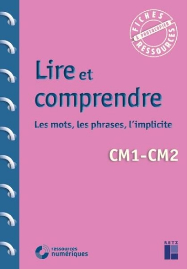 Image de Lire et comprendre CM1 - CM2 (+ ressources numériques) - Les mots, les phrases, l'implicite