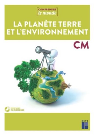 Image de Sciences CM - La planète Terre et l'environnement (+ ressources numériques)