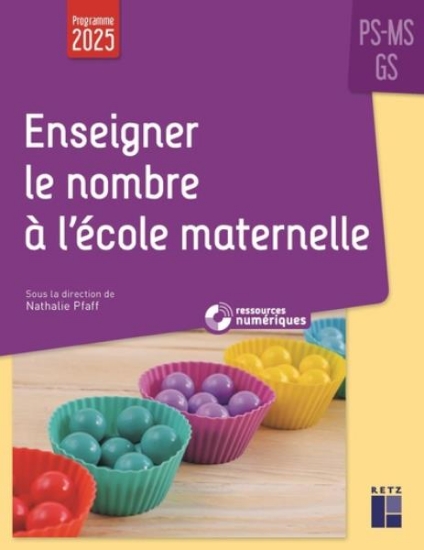 Image de Enseigner le nombre à l'école maternelle PS, MS, GS (+ ressources numériques) - Programmes 2025 - Nouvelle édition