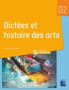 Image de Dictées et histoire des arts - CE2 (+ ressources numériques)